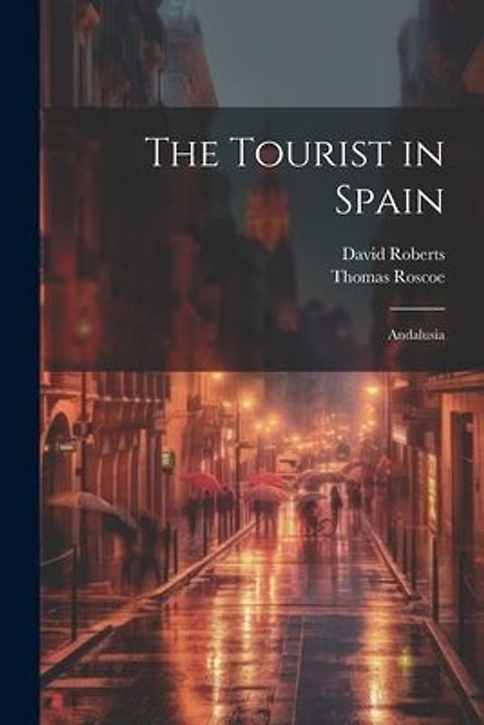 The Tourist in Spain: Andalusia