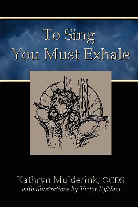 To Sing You Must Exhale