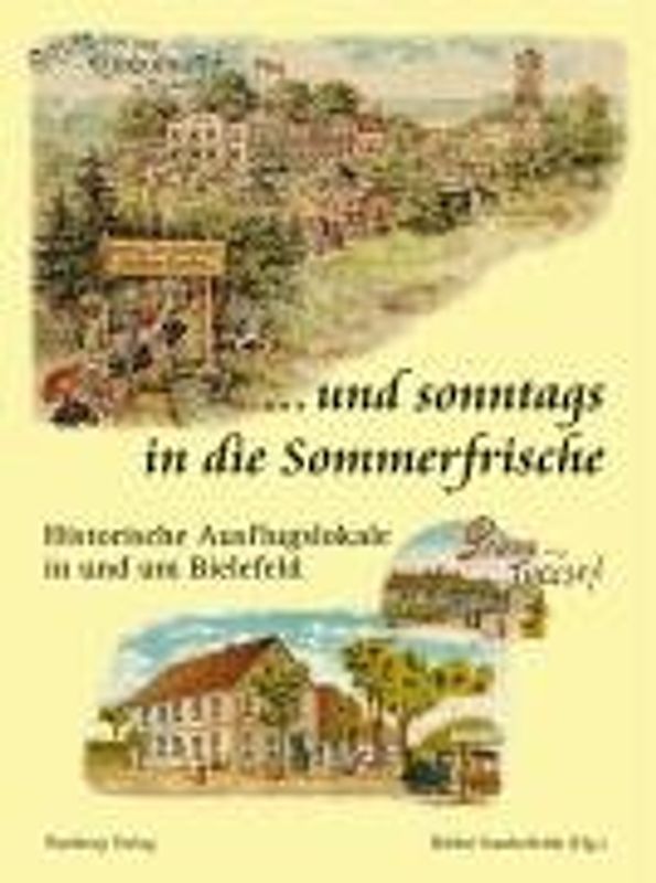 ... und sonntags in die Sommerfrische - Ausflugslokale in und um Bielefeld