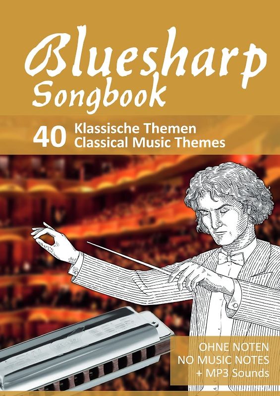Bluesharp Songbook - 40 Klassische Themen / Classical Music Themes