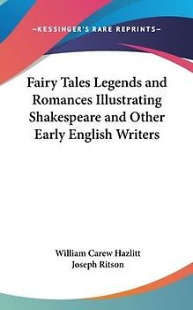 Fairy Tales Legends And Romances Illustrating Shakespeare And Other Early English Writers