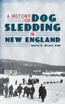 A History of Dog Sledding in New England
