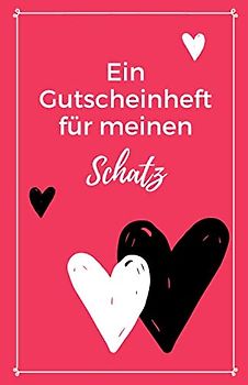 Ein Gutscheinheft für meinen Schatz: 24 Verwöhngutscheine für Paare | Blanko Gutscheinheft zum Selber Ausfüllen | Geschenkidee für den Partner