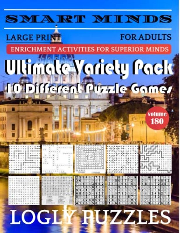 Smart Minds -Variety 10 Different Puzzle Book For Adults: Ultimate Variety Puzzles Large-Print Word Search, Word Maze .Word Spiral ,Word Angles, ... Crossword And Sudoku Easy , Medium And Hard