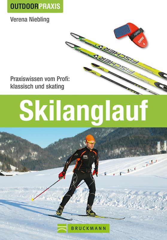 Skilanglauf . Praxiswissen vom Profi: Klassisch und Skating