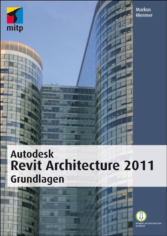 Autodesk Revit Architecture 2011 Grundlagen