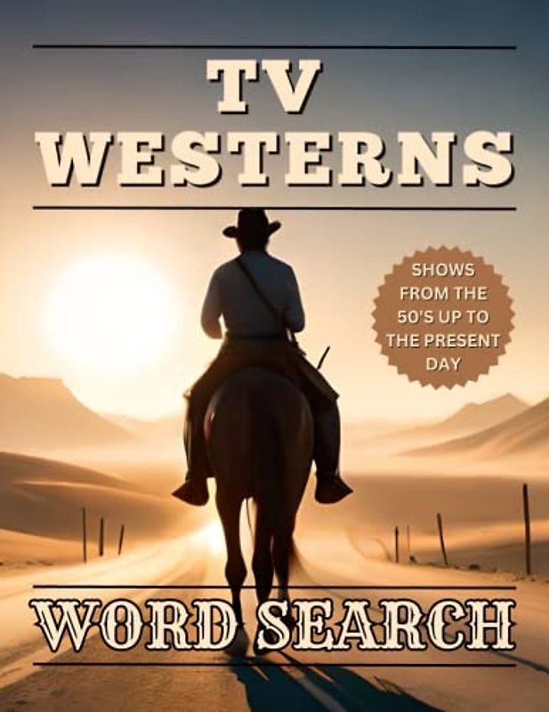 TV Westerns Word Search: 90 Themed Word Find Television Puzzles for all ages, Wild West Wordsearch TV Shows