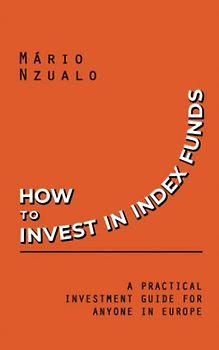 How to Invest in Index Funds: A practical investment guide for anyone in Europe