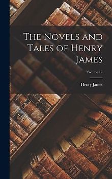 The Novels and Tales of Henry James; Volume 17