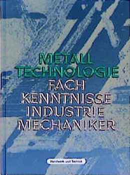 Metall-Technologie. Fachkenntnisse Industriemechaniker