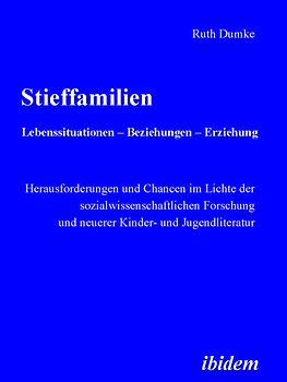 Stieffamilien. Lebenssituationen – Beziehungen – Erziehung