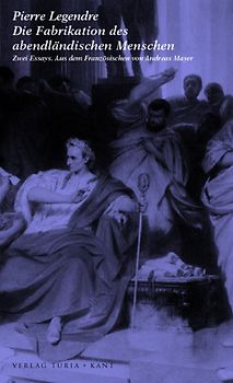 Die Fabrikation des abendländischen Menschen