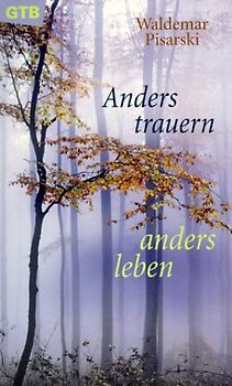 Anders trauern - anders leben