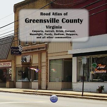 Road Atlas of Greensville County, Virginia: Emporia, Jarratt, Brink, Durand, Moonlight, Purdy, Radium, Skippers, and all other communities