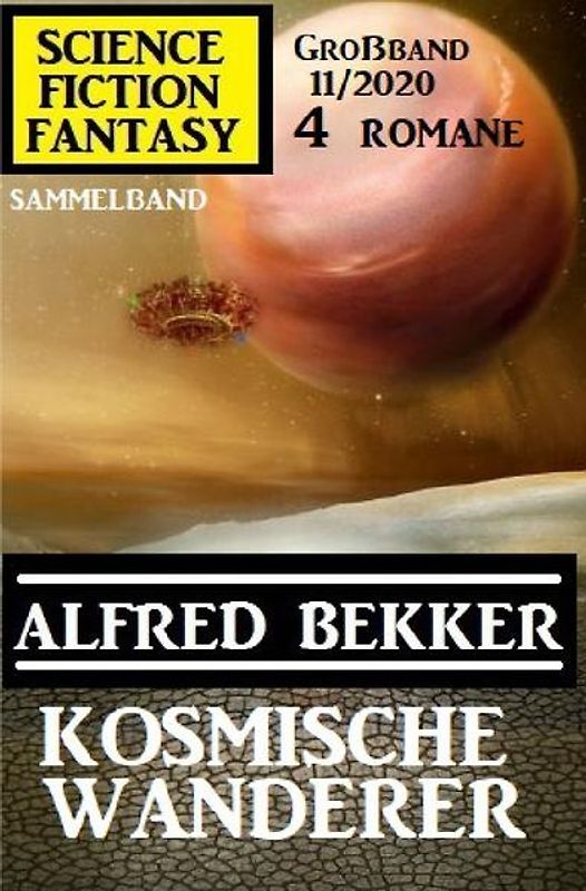 Kosmische Wanderer: Science Fiction Fantasy Großband 11/2020