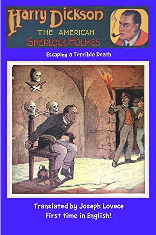 Harry Dickson The American Sherlock Holmes: Escaping a Terrible Death (Dime Novel Cover, Band 7)
