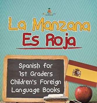 La Manzana Es Roja - Spanish for 1st Graders | Children's Foreign Language Books