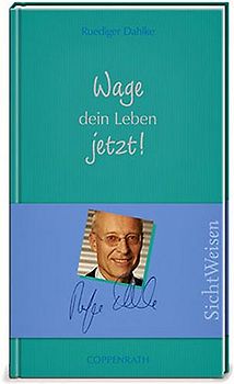Wage dein Leben jetzt!