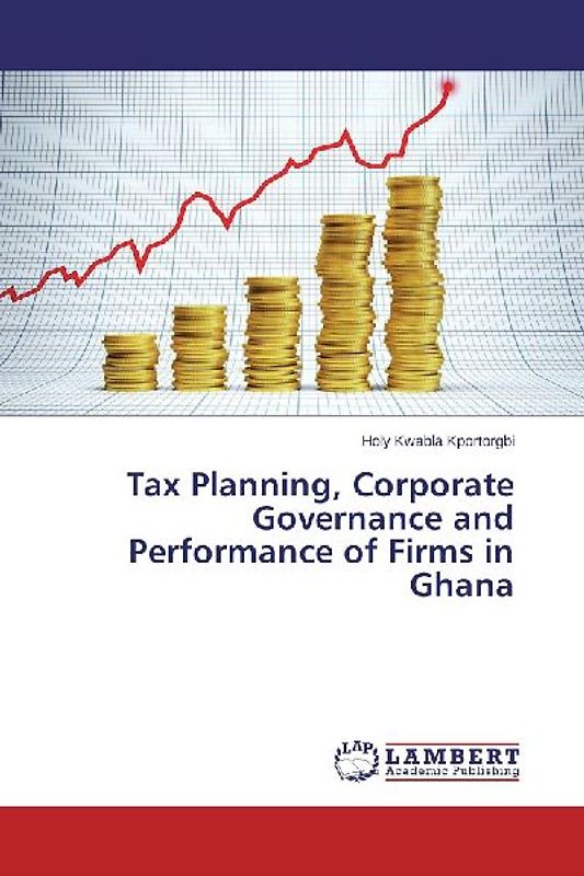 Tax Planning, Corporate Governance and Performance of Firms in Ghana