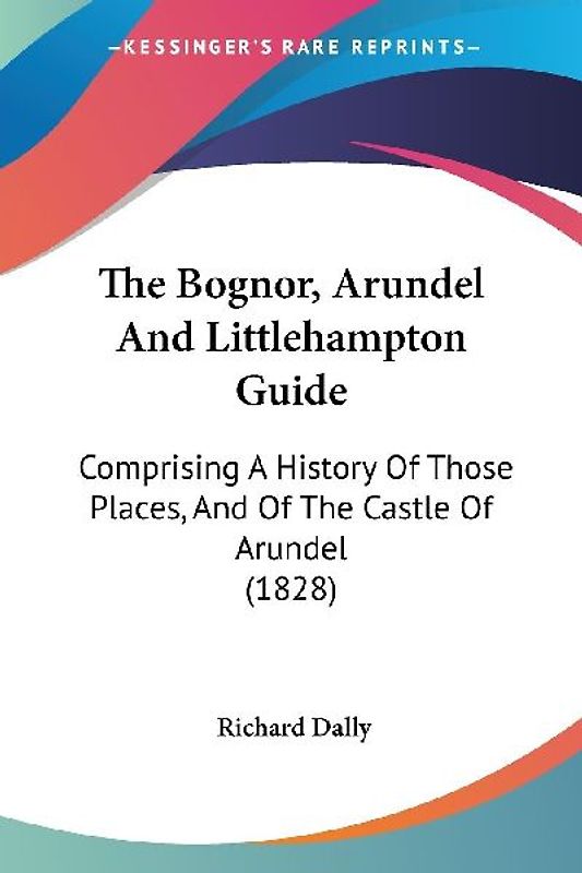 The Bognor, Arundel And Littlehampton Guide