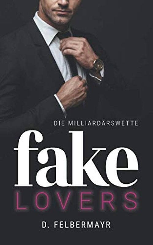 FAKE LOVERS: Die Milliardärswette