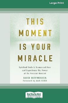 This Moment Is Your Miracle