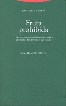 Fruta prohibida : una aproximación histórico-teorética al estudio del derecho y del Estado