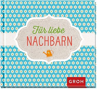 Für liebe Nachbarn! (NA)