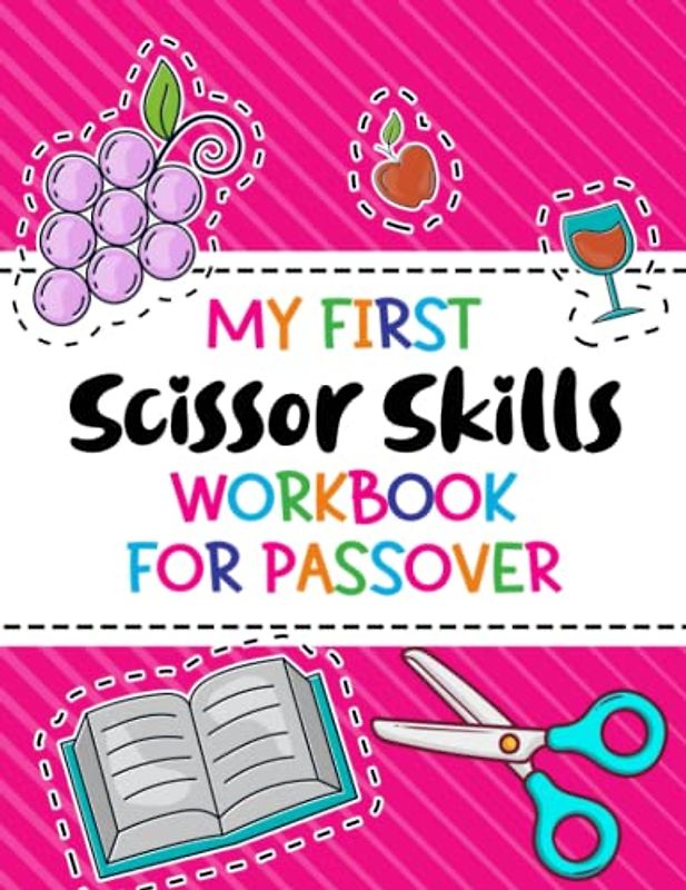 My First Scissor Skills Workbook For Passover: Cut and Paste Activity To Practice Creativity and Improve Fine Motor Skills