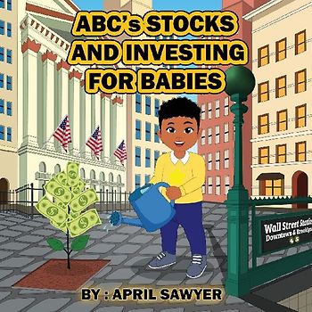 ABC'S STOCKS AND INVESTING FOR BABIES
