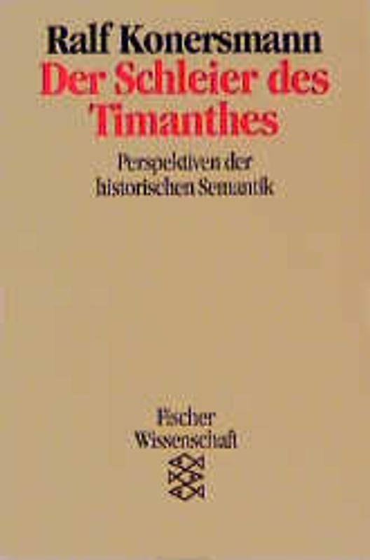 Der Schleier des Timanthes. Perspektiven der historischen Semantik