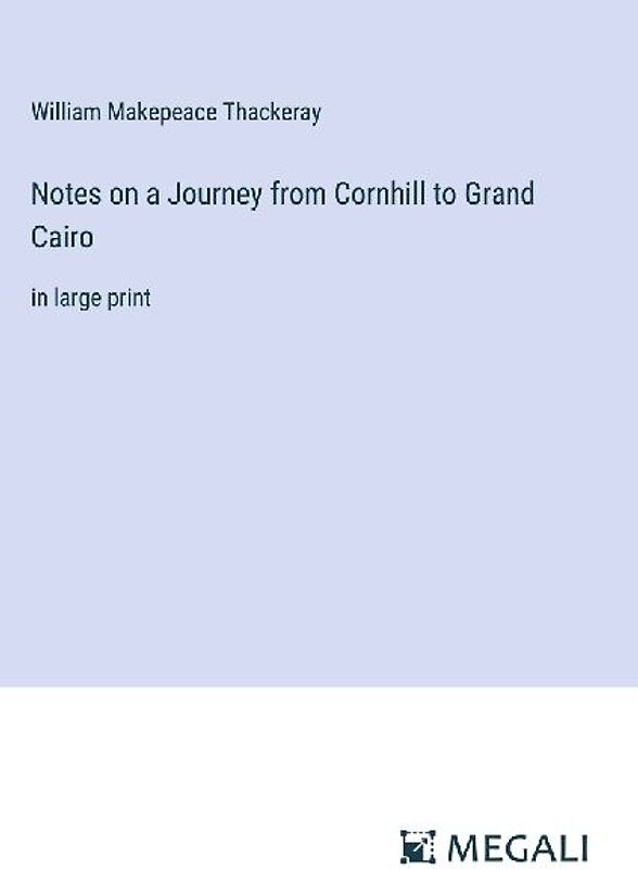 Notes on a Journey from Cornhill to Grand Cairo