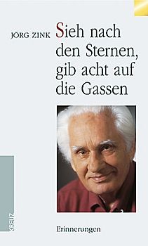 Sieh nach den Sternen, gib acht auf die Gassen. Erinnerungen