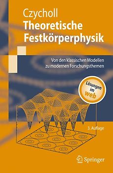 Theoretische Festkörperphysik. Von den klassischen Modellen zu modernen Forschungsthemen