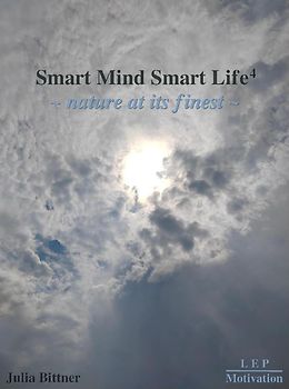Smart Mind Smart Life⁴ ~ nature at its finest ~