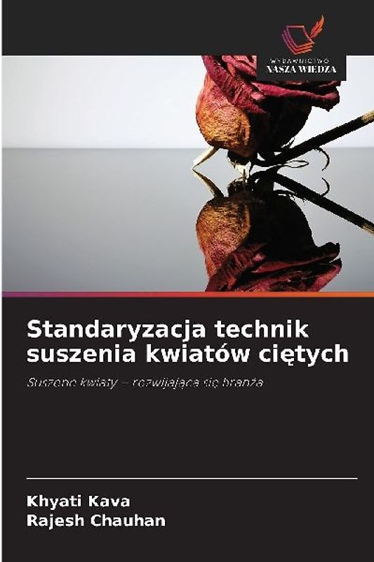 Standaryzacja technik suszenia kwiatów ci¿tych