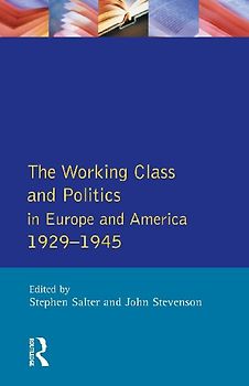 The Working Class and Politics in Europe and America 1929-1945