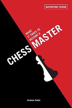 What It Takes to Become a Chess Master by Soltis, Andrew ( Author ) ON Mar-21-2012, Paperback - Soltis, Andrew