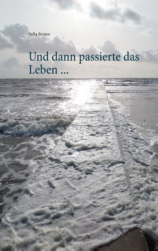 Und dann passierte das Leben ...