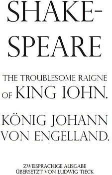 The troublesome Raigne of King Iohn / König Johann von Engelland