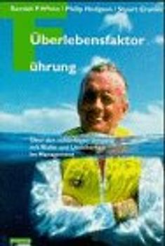 Überlebensfaktor Führung. Über den zukünftigen Umgang mit Risiko und Unsicherheit im Management