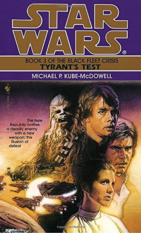 Star Wars: The Black Fleet Crisis: Tyrant's Test: Book 3 (Star Wars: Black Fleet Crisis) - Michael P. Kube-Mcdowell