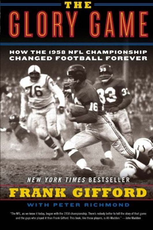 The Glory Game: How the 1958 NFL Championship Changed Football Forever
