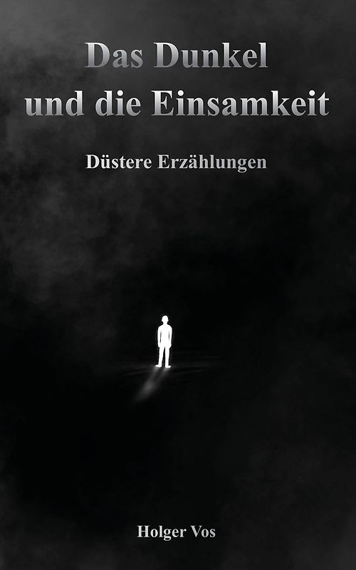 Das Dunkel und die Einsamkeit