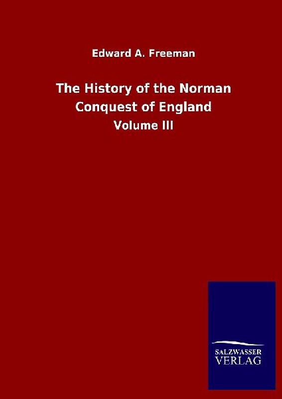 The History of the Norman Conquest of England
