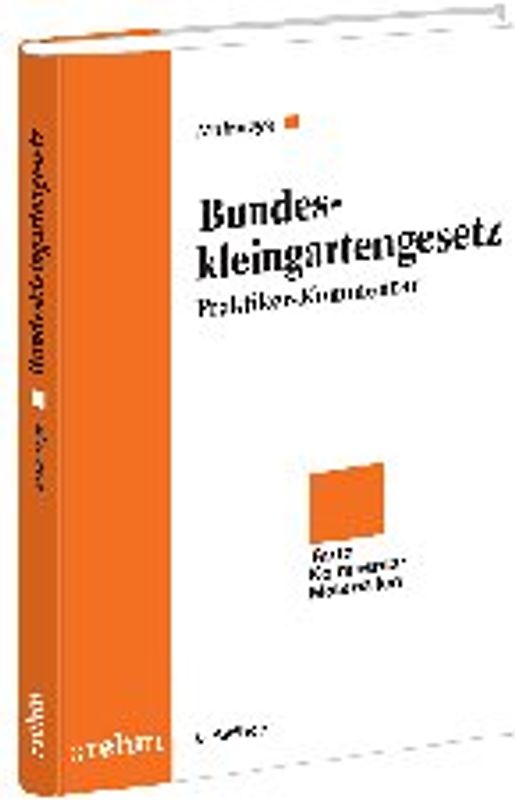 Bundeskleingartengesetz. Praktiker-Kommentar mit ergänzenden Vorschriften