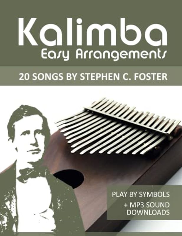 Kalimba Easy Arrangements - 20 Songs by Stephen C. Foster: Play by Symbols + MP3-Sound Downloads (Kalimba Songbooks)