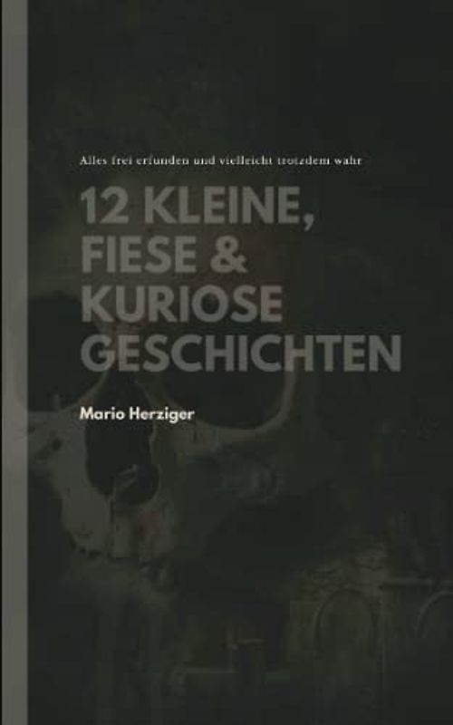 12 kleine, fiese & kuriose Geschichten