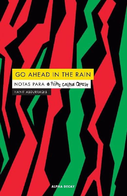 Go ahead in the rain : notas para "A tribe called Quest"