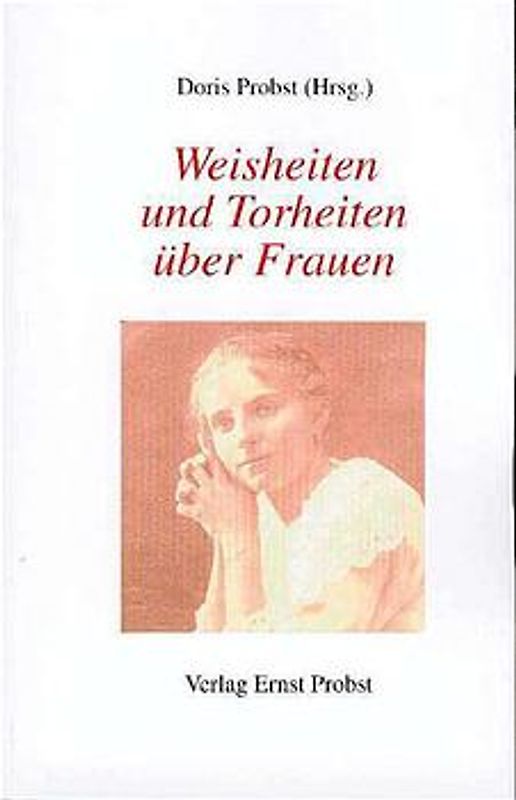 Weisheiten und Torheiten über Frauen